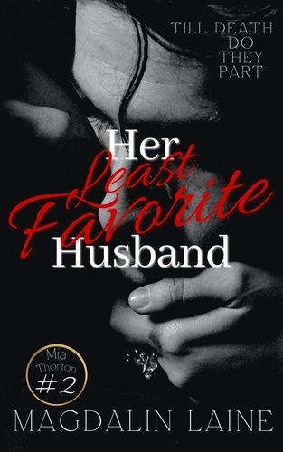  Magdalin Laine - Her Least Favorite Husband: An Arranged Marriage Mafia Romance - Mia Thorton Series, #2.
