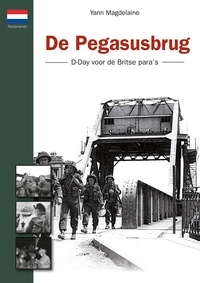 Magdelaine Yann - De Pegasusbrug - DDay voor de Britse para's.