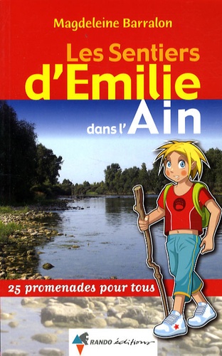 Magdeleine Barralon - Les sentiers d'Emilie dans l'Ain - 25 Promenades pour tous.