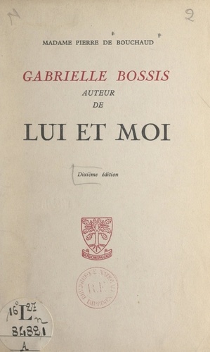 Gabrielle Bossis. Auteur de "Lui et moi"