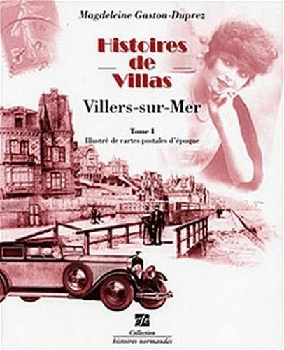Magdeleine Gaston-Duprez - Histoires de villas - Villers-sur-Mer.