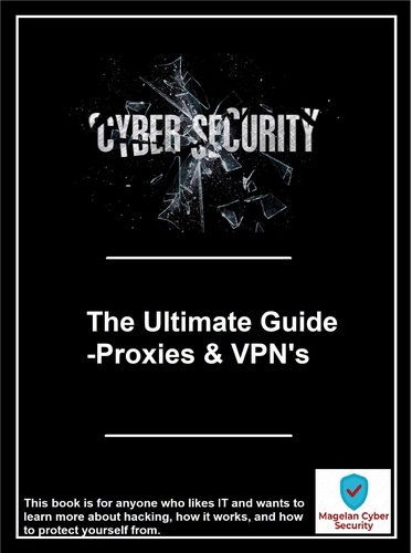 The Ultimate Guide -Proxies &amp; VPN's