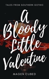  Magen Cubed - A Bloody Little Valentine - Southern Gothic.