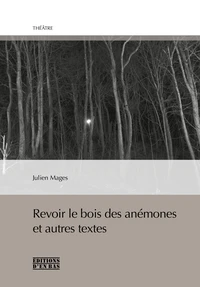 Revoir le bois des anémones et autres textes