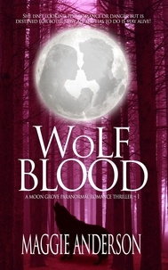  Maggie Anderson - Wolf Blood - Moon Grove Paranormal Romance Thriller Series, #1.