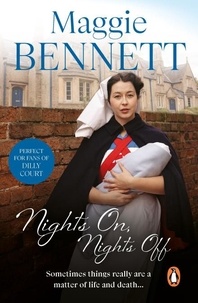 Maggie Bennett - Nights On, Nights Off - a thrilling saga set in the highly charged world of a busy maternity unit.
