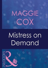 Maggie Cox - Mistress On Demand.