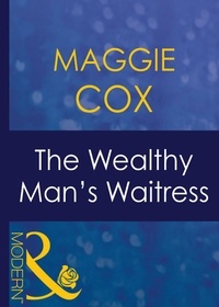 Maggie Cox - The Wealthy Man's Waitress.