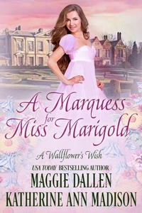A Marquess for Miss Marigold
