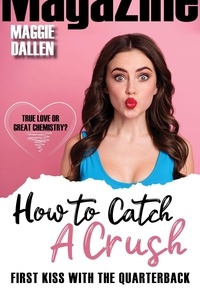  Maggie Dallen - First Kiss with the Quarterback - How to Catch a Crush, #4.