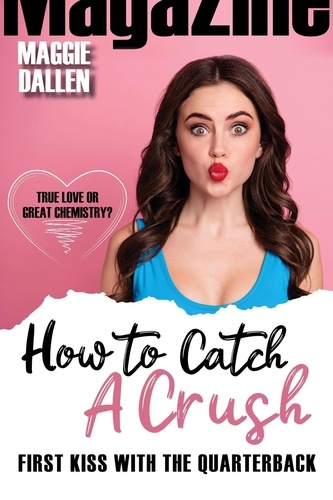  Maggie Dallen - First Kiss with the Quarterback - How to Catch a Crush, #4.
