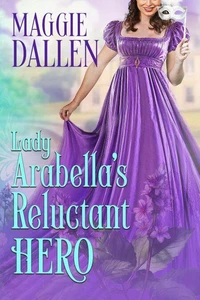 Lady Arabella’s Reluctant Hero