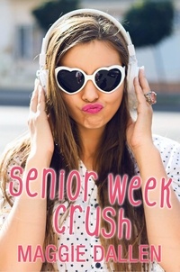  Maggie Dallen - Senior Week Crush - Summer Love, #1.
