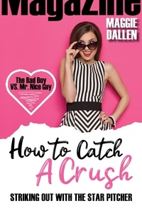  Maggie Dallen - Striking Out with the Star Pitcher - How to Catch a Crush, #1.