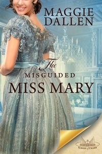  Maggie Dallen - The Misguided Miss Mary - School of Charm, #7.