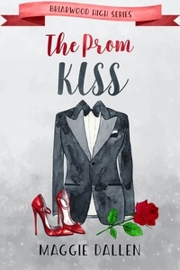  Maggie Dallen - The Prom Kiss - Briarwood High, #5.