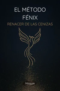 El Método Fénix: Renacer de las Cenizas