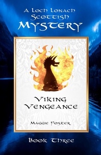  Maggie Foster - Viking Vengeance: Loch Lonach Scottish Mysteries, Book Three - Loch Lonach Scottish Mystery Series, #3.