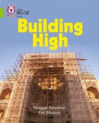 Maggie Freeman et Cliff Moon - Building High - Band 11/Lime.