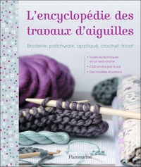 Maggie Gordon et Sally Harding - L'encyclopédie des travaux d'aiguilles - Broderie, patchwork, appliqué, crochet, tricot.