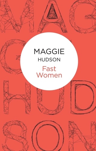 Maggie Hudson - Fast Women.