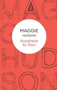 Maggie Hudson - Nowhere to Run.