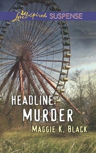 Maggie K. Black - Headline: Murder.
