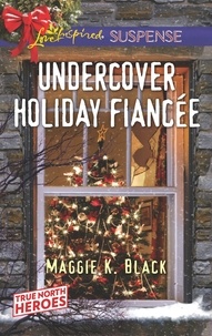 Maggie K. Black - Undercover Holiday Fiancée.