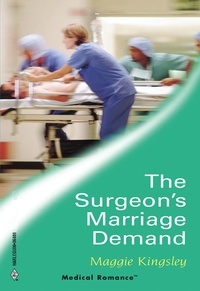 Maggie Kingsley - The Surgeon's Marriage Demand.