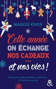 Maggie Knox - Cette année, on échange nos cadeaux... et nos vies !.