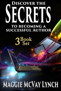  Maggie Lynch - Secrets to Becoming a Successful Author: 3 Book Set - Career Author Secrets, #4.