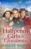 The Halfpenny Girls at Christmas. A heart-warming and nostalgic festive family saga - the perfect winter read!