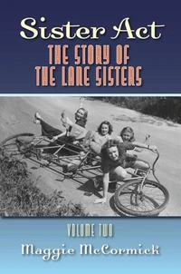 Sister Act: The Story of the Lane Sisters Volume Two