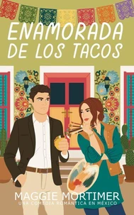 Enamorada de los Tacos: Una comedia romántica en México
