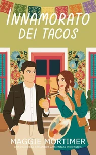 Innamorato dei Tacos: Una Commedia Romantica Ambientata in Messico