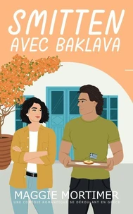 Smitten avec baklava: Une comédie romantique se déroulant en Grèce
