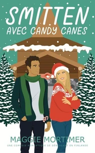 Smitten avec candy canes: Une comédie romantique se déroulant en Finlande