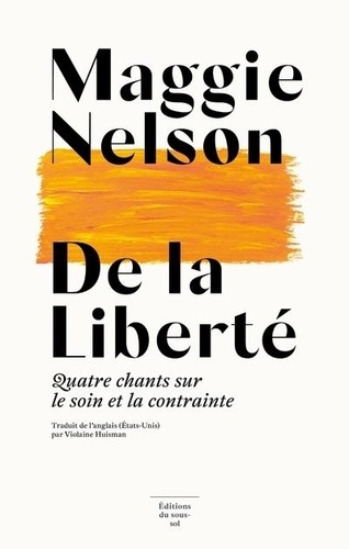 De la Liberté. Quatre chants sur le soin et la contrainte