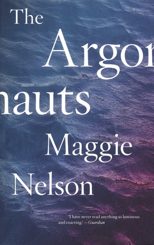 Maggie Nelson - The Argonauts.