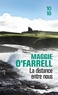 Maggie O'Farrell - La distance entre nous.