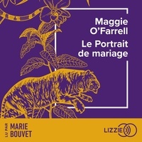 Maggie O'Farrell et Marie Bouvet - Le Portrait de mariage.