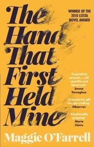 Maggie O'Farrell - The Hand That First Held Mine.