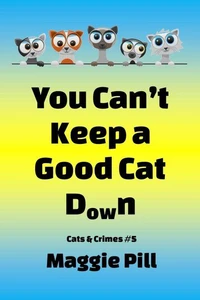 You Can't Keep a Good Cat Down
