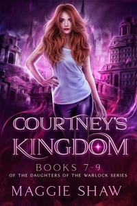  Maggie Shaw - Courtney's Kingdom: Books 7-9 - The Daughters of the Warlocks Box-sets, #3.