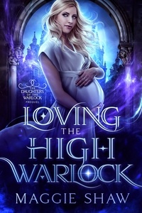  Maggie Shaw et  Amelia Shaw - Loving the High Warlock - Daughters of the Warlock, #1.