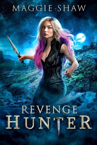  Maggie Shaw - Revenge Hunter - Zoey's Revenge, #3.
