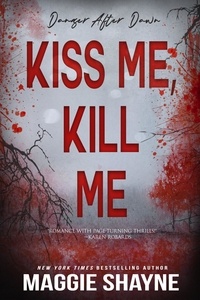 Maggie Shayne - Kiss Me, Kill Me - Danger After Dark, #6.