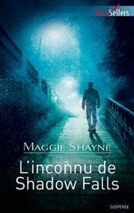Maggie Shayne - L'inconnu de Shadow Falls.