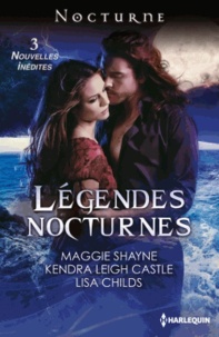 Maggie Shayne et Kendra Leigh Castle - Légendes nocturnes.