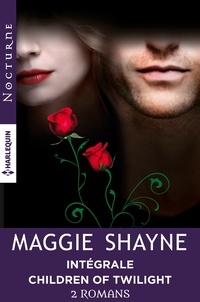 Maggie Shayne - Série Children of Twilight : l'intégrale.